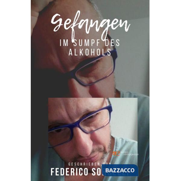 Gefangen. Im Sumpf des Alkohols
