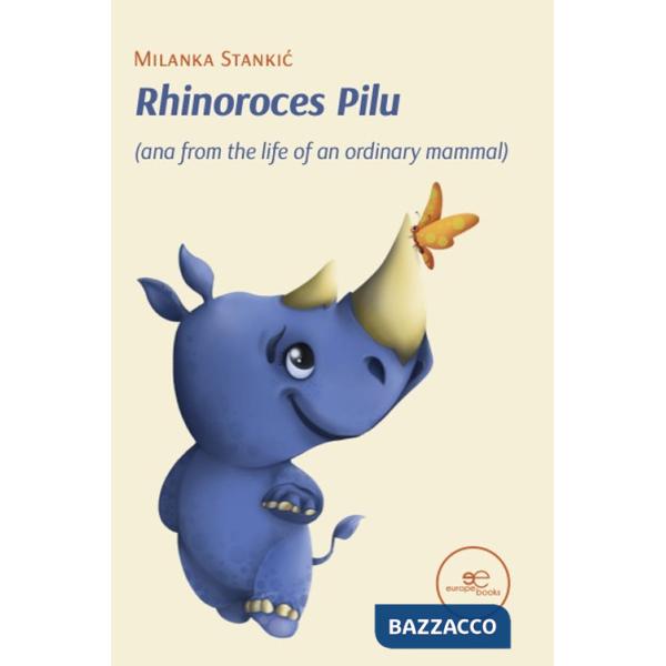 Rhinoroces pilu. Ediz. illustrata
