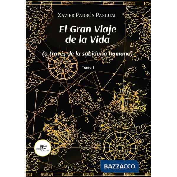 Gran viaje de la vida (A través de la sabiduría humana) (El). Vol. 1