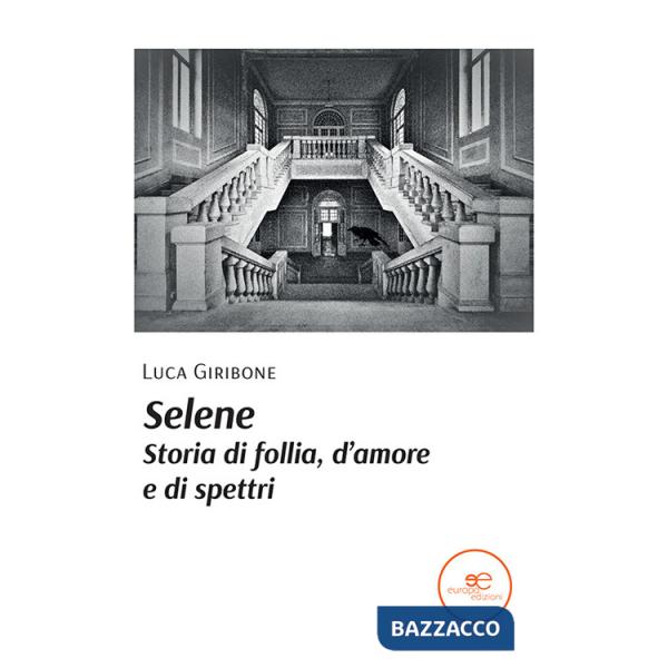 Selene. Storia di follia, d'amore e di spettri
