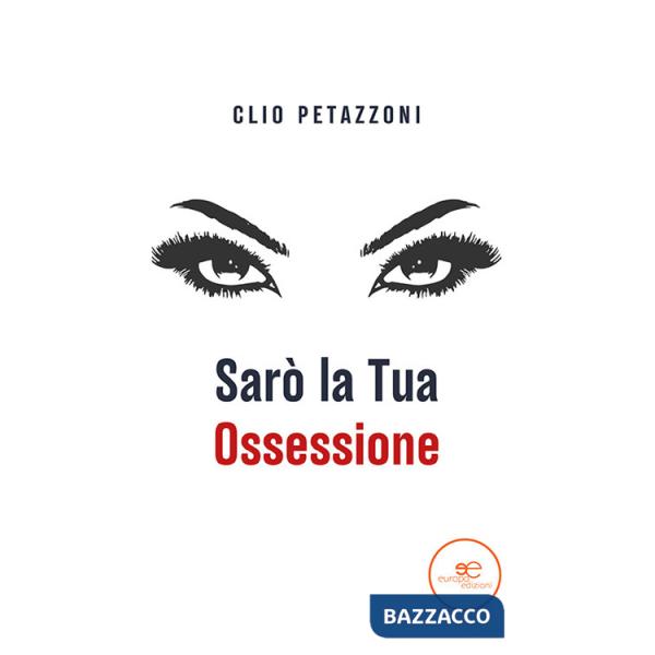 Sarò la tua ossessione