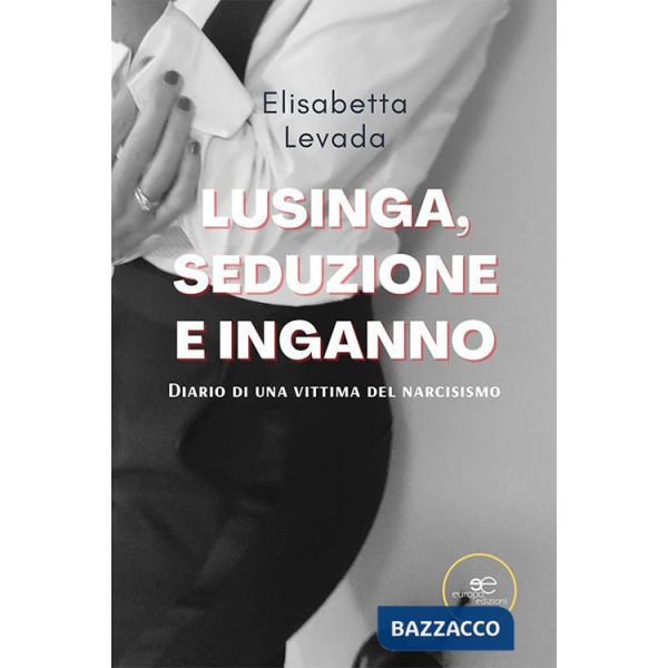 Lusinga, seduzione e inganno