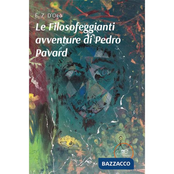 Filosofeggianti avventure di Pedro Pavard (Le)