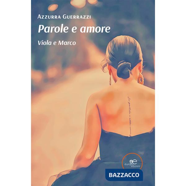 Parole e amore. Viola e Marco