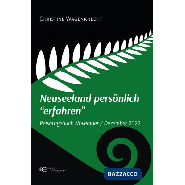 Neuseeland persönlich «erfahren». Reisetagebuch November - Dezember 2022
