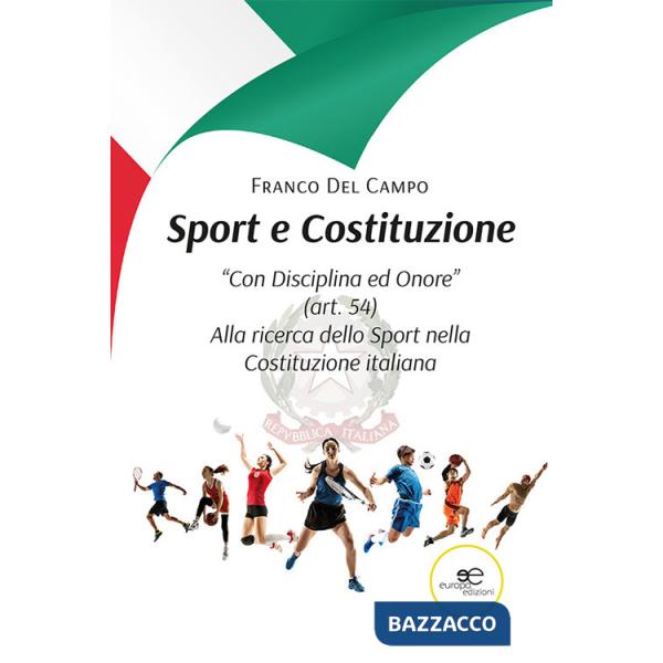 Sport e Costituzione. "Con Disciplina ed Onore" (art. 54). Alla ricerca dello Sport nella Costituzione italiana