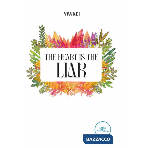 Heart is the liar (The)