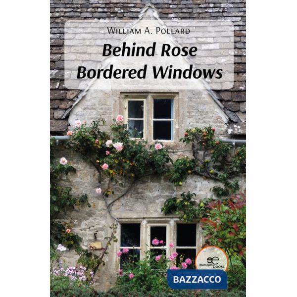 Behind rose bordered windows
