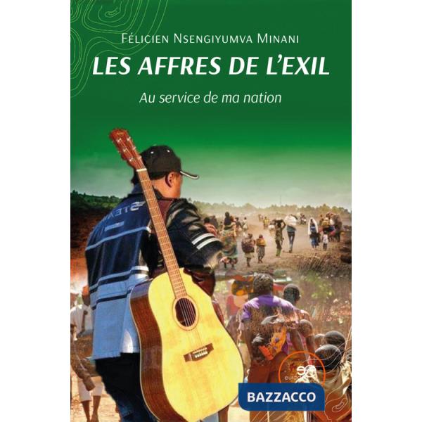 Affres de l'exil. Au service de ma nation (Les)