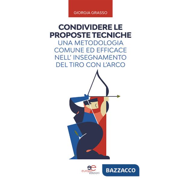 Condividere le proposte tecniche: una metodologia comune ed efficace nell'insegnamento del tiro con l'arco