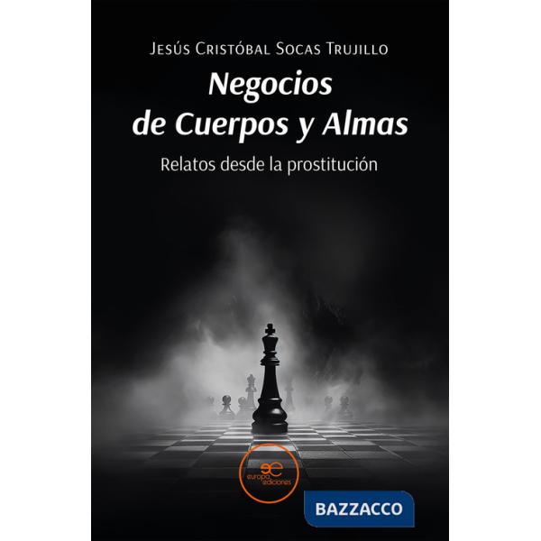 Negocios de cuerpos y almas. Relatos desde la prostitución