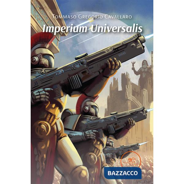 Imperium universalis. Roma contro Cartagine per il dominio dell'Universo