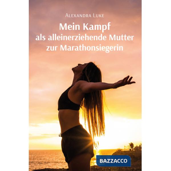 Mein Kampf als alleinerziehende Mutter zur Marathonsiegerin