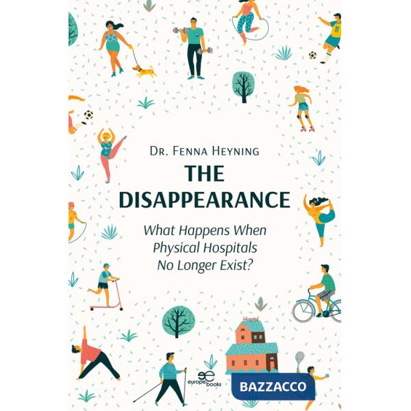 Disappearance. What happens when physical hospitals no longer exist? (The)