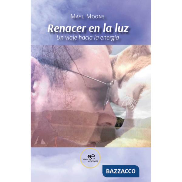 Renacer en la luz. Un viaje hacia la energía