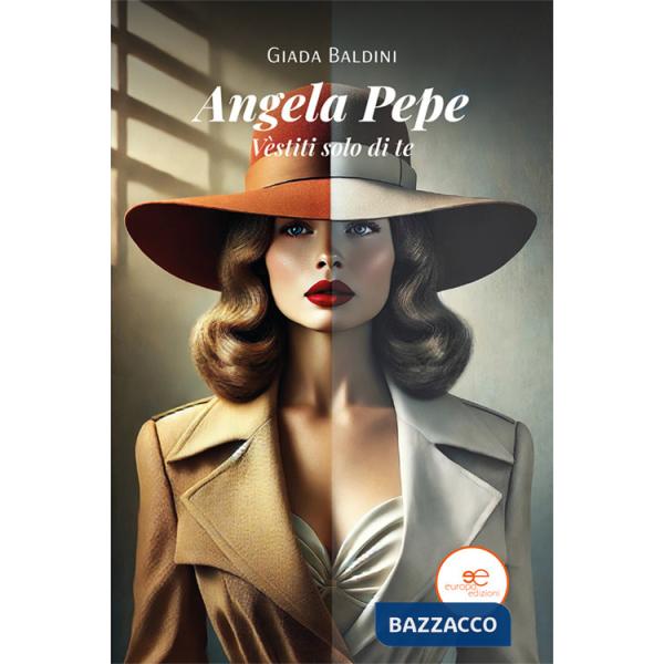 Angela Pepe. Vèstiti solo di te