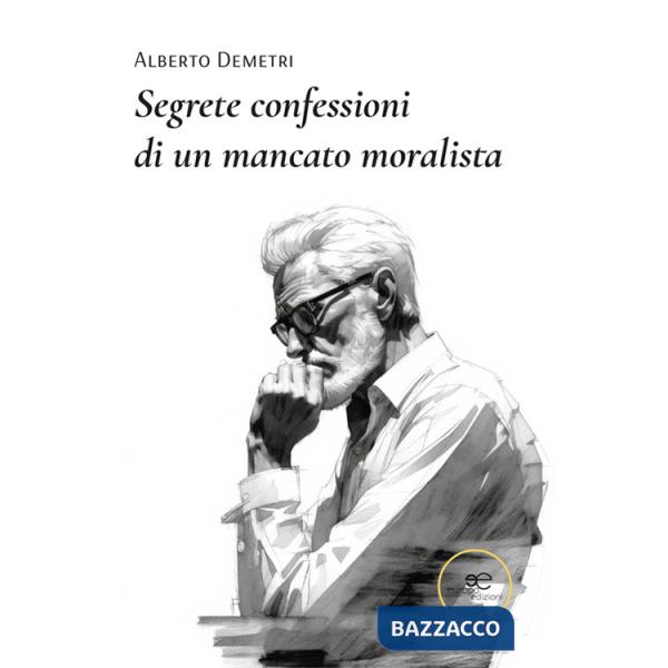 Segrete confessioni di un mancato moralista
