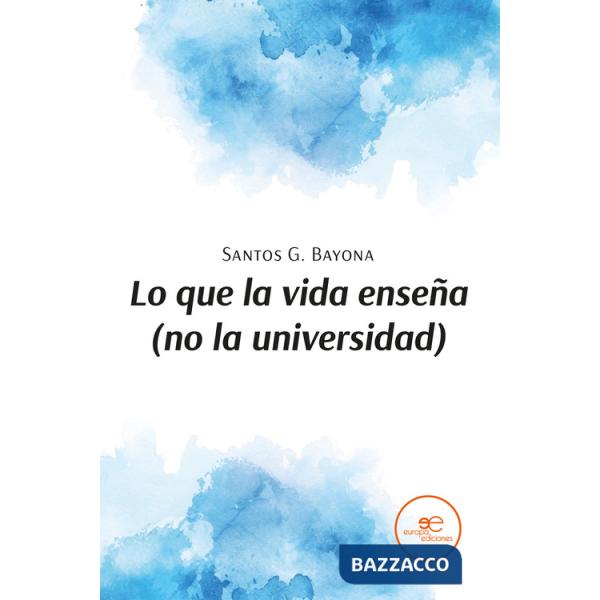 Que la vida enseña (no la universidad) (Lo)