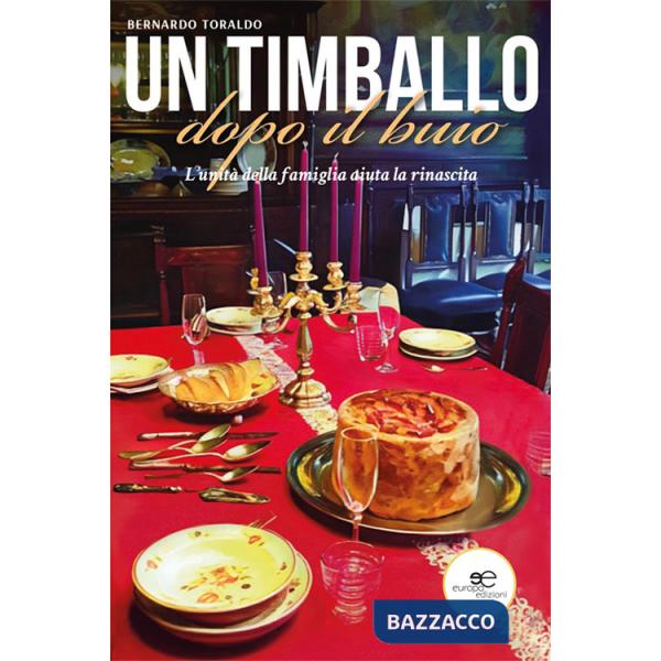 Timballo dopo il buio. L'unità della famiglia aiuta la rinascita (Un)