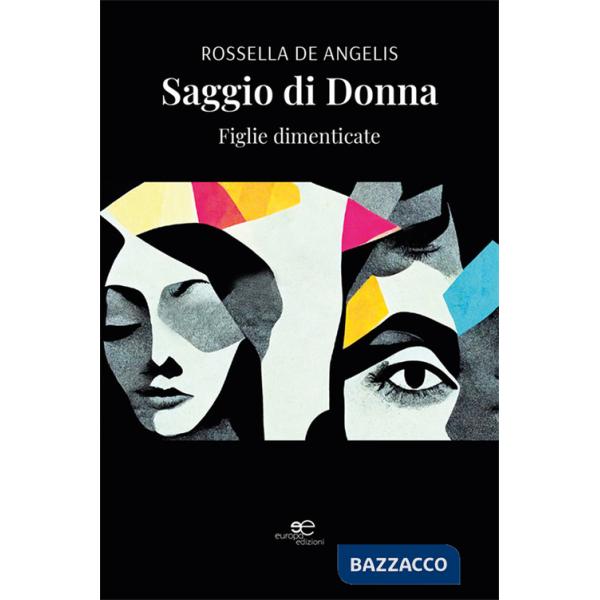Saggio di donna. Figlie dimenticate