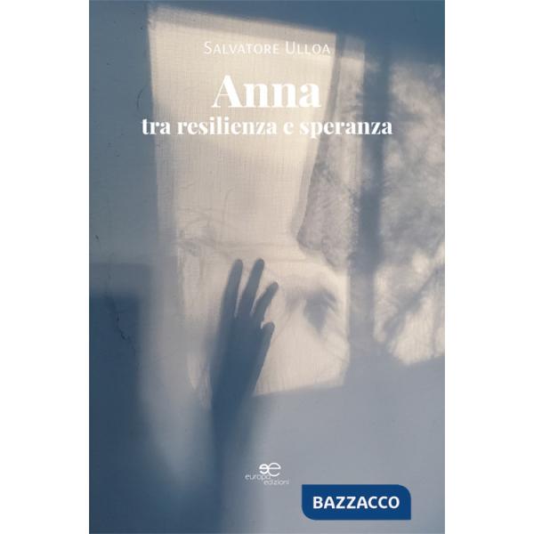 Anna: tra resilienza e speranza