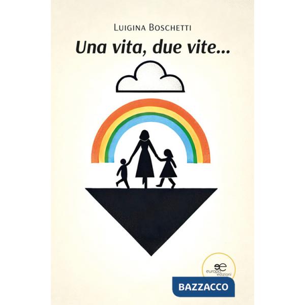 Vita, due vite... (Una)