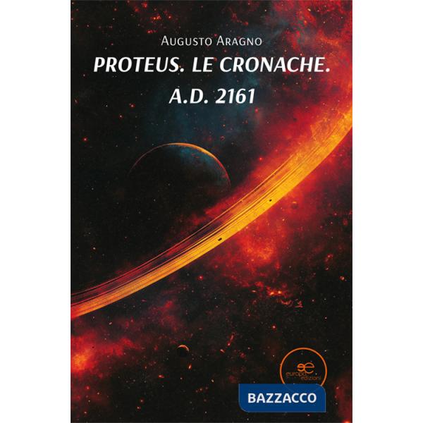 Proteus. Le cronache. A.d. 2161