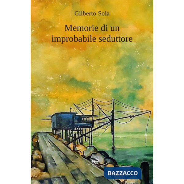 Memorie di un improbabile seduttore