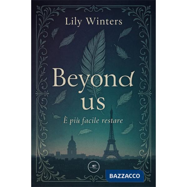 Beyond us. È più facile restare