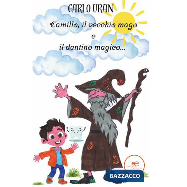 Camillo, il vecchio mago e il dentino magico