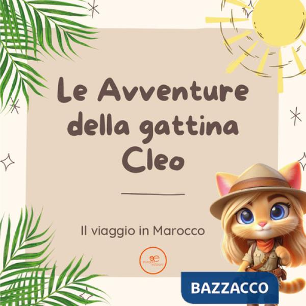 Avventure della gattina Cleo. Il viaggio in Marocco (Le)