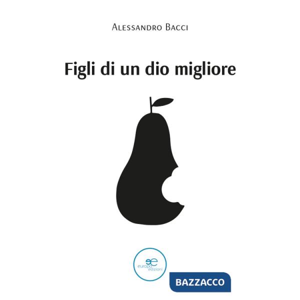 Figli di un Dio migliore