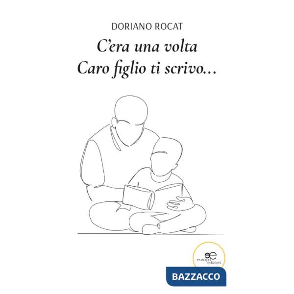 C'era una volta. Caro figlio ti scrivo...