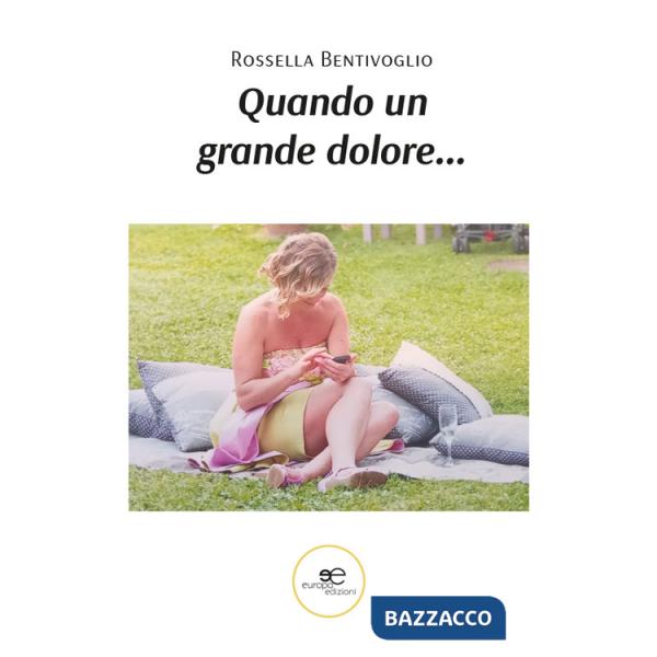 Quando un grande dolore...