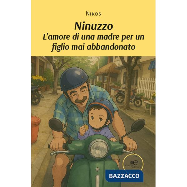 Ninuzzo. L'amore di una madre per un figlio mai abbandonato