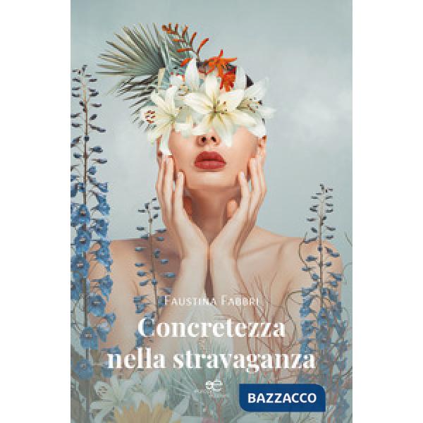 Concretezza nella stravaganza