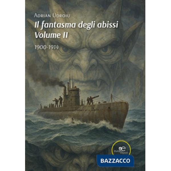 Fantasma degli abissi (Il). Vol. 2: 1900-1914