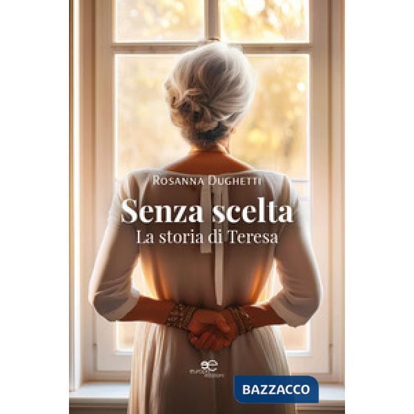 Senza scelta. La storia di Teresa