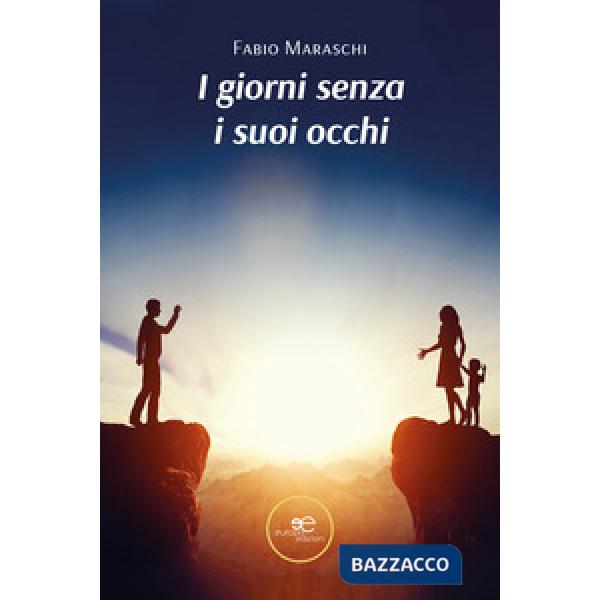Giorni senza i suoi occhi (I)