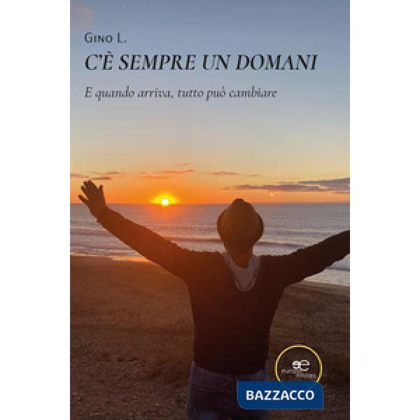 C'è sempre un domani. E quando arriva, tutto può cambiare