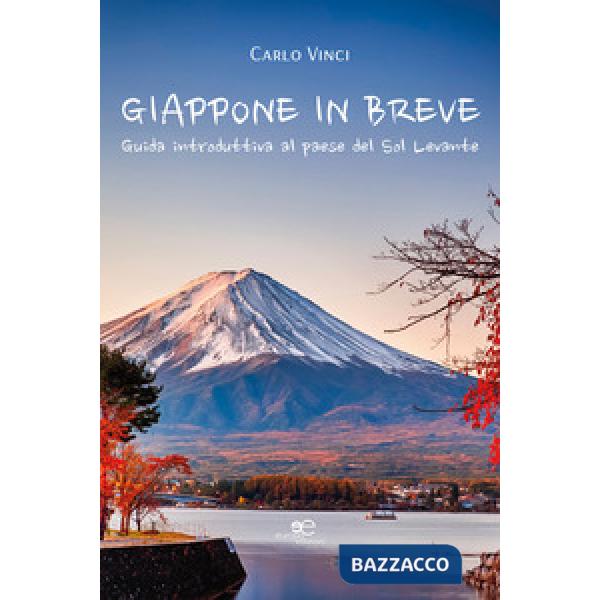 Giappone in breve. Guida introduttiva al Paese del Sol Levante