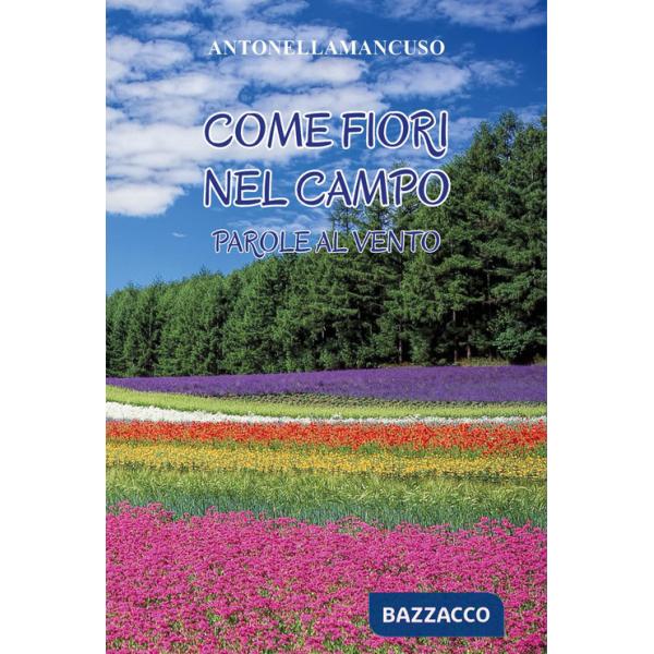 Come fiori nel campo. Parole al vento