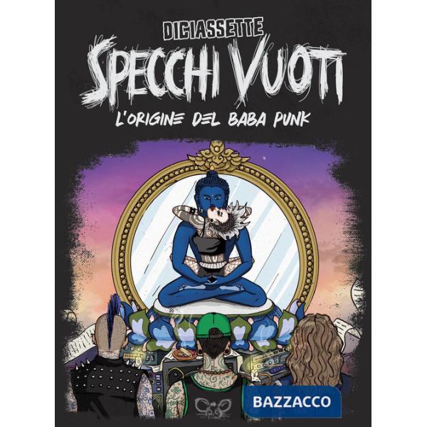 Specchi vuoti. L'origine del baba punk