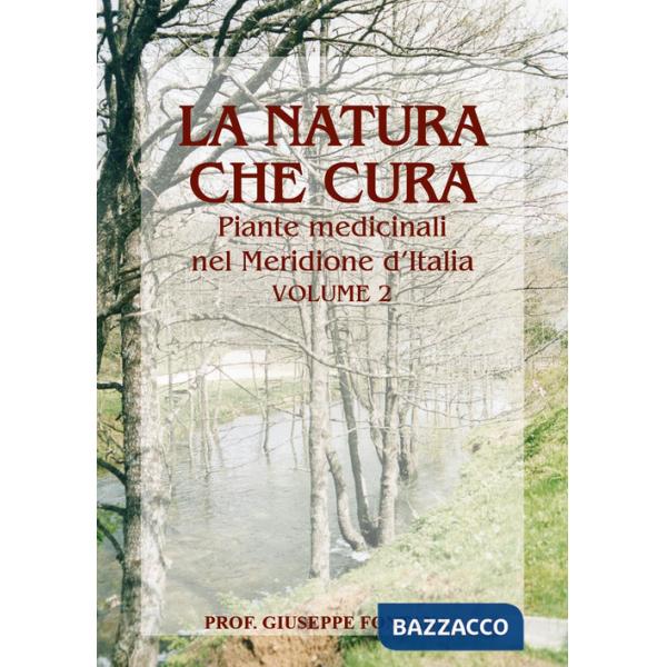 Natura che cura. Piante medicinali nel Meridione d'Italia (La). Vol. 2