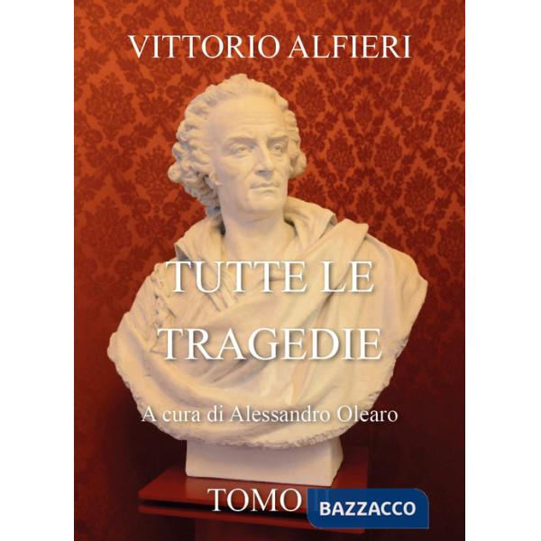 Vittorio Alfieri. Tutte le tragedie. Vol. 2