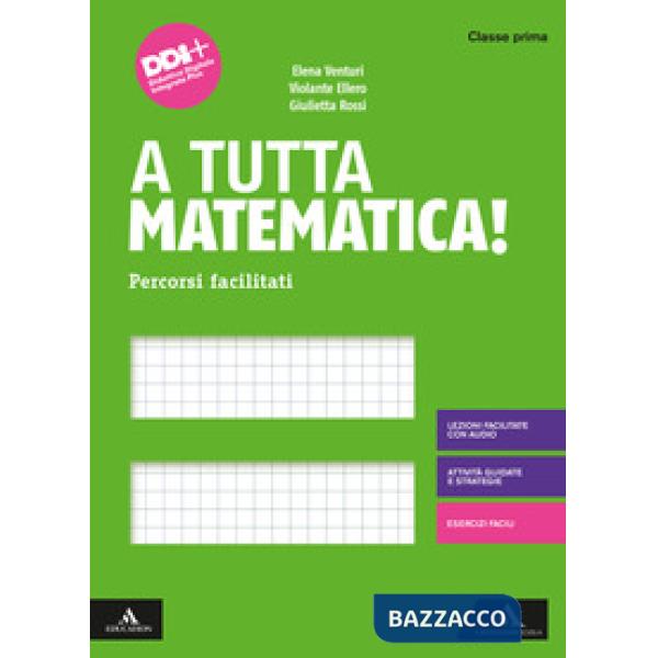 A TUTTA MATEMATICA! PERCORSI FACILITATI - CLASSE PRIMA