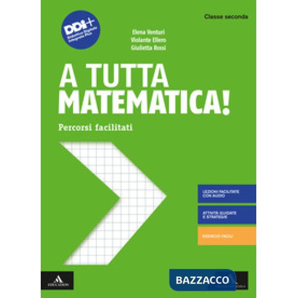 A TUTTA MATEMATICA! PERCORSI FACILITATI - CLASSE SECONDA