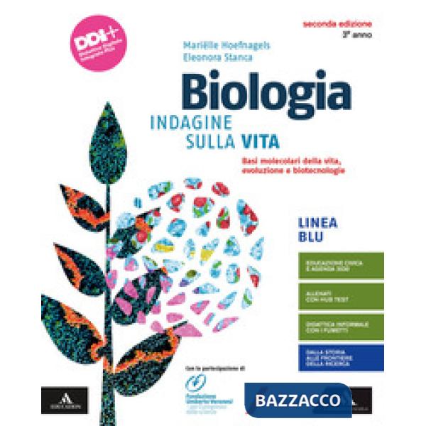 BIOLOGIA - INDAGINE SULLA VITA - LINEA BLU BASI MOLECOLARI DELLA VITA