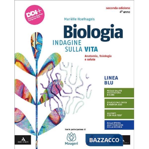 BIOLOGIA - INDAGINE SULLA VITA - LINEA BLU ANATOMIA, FISIOLOGIA E SALU