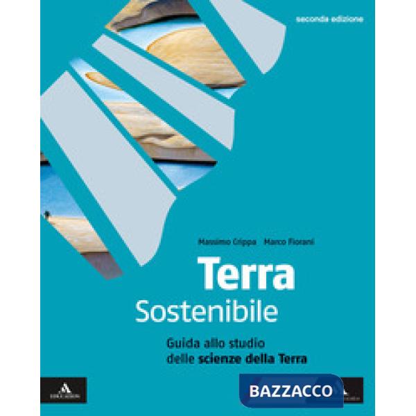 TERRA SOSTENIBILE GUIDA ALLO STUDIO DELLE SCIENZE DELLA TERRA